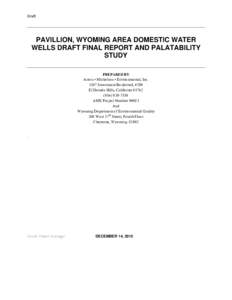 Draft  PAVILLION, WYOMING AREA DOMESTIC WATER WELLS DRAFT FINAL REPORT AND PALATABILITY STUDY PREPARED BY