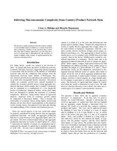 Inferring Macroeconomic Complexity from Country-Product Network Data C´esar A. Hidalgo and Ricardo Hausmann Center for International Development and Harvard Kennedy School, Harvard University Abstract We present a simpl