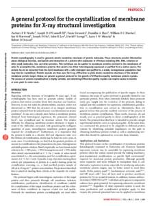 PROTOCOL  A general protocol for the crystallization of membrane proteins for X-ray structural investigation Zachary E R Newby1, Joseph D O’Connell III1, Franz Gruswitz1, Franklin A Hays1, William E C Harries1, Ian M H