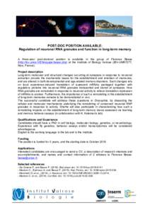 POST-DOC POSITION AVAILABLE: Regulation of neuronal RNA granules and function in long-term memory A three-year post-doctoral position is available in the group of Florence Besse (http://ibv.unice.fr/EN/equipe/besse.php) 