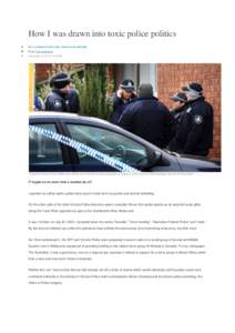 How I was drawn into toxic police politics BY:CAMERON STEWART, ASSOCIATE EDITOR From:The Australian December 15, [removed]:00AM