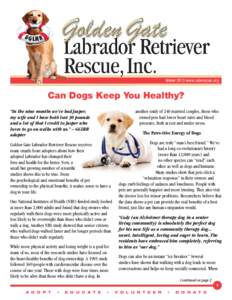 Winter 2015 www.labrescue.org  Can Dogs Keep You Healthy? “In the nine months we’ve had Jasper, my wife and I have both lost 30 pounds and a lot of that I credit to Jasper who