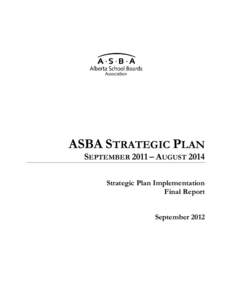 ASBA STRATEGIC PLAN SEPTEMBER 2011 – AUGUST 2014 Strategic Plan Implementation Final Report September 2012