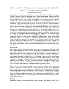 An Economic Analysis of the Strategic Interaction among Computer Security Attackers Pei-yu Chen, Gaurav Kataria and Ramayya Krishnan Carnegie Mellon University Abstract: It is commonly assumed that there are only two kin