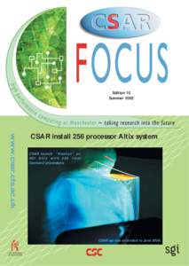 Edition 10 Summer 2003 www.csar.cfs.ac.uk  CSAR install 256 processor Altix system