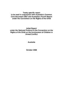 Treaty specific report to be read in conjunction with Australia’s Common Core Document 2007 and Australia’s Fourth Report under the Convention on the Rights of the Child  Initial Report