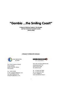 “Gambia ...the Smiling Coast!” A Study of Child Sex Tourism in The Gambia and the Involvement of Dutch Tourists. JanuaryA Research Collaboration between:
