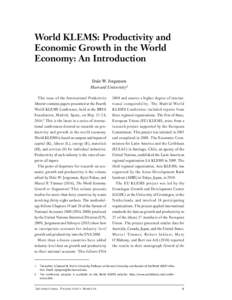 World KLEMS: Productivity and Economic Growth in the World Economy: An Introduction Dale W. Jorgenson Harvard University1 This issue of the International Productivity