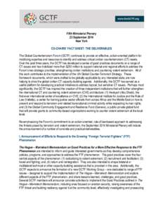Fifth Ministerial Plenary 23 September 2014 New York CO-CHAIRS’ FACT SHEET: THE DELIVERABLES The Global Counterterrorism Forum (GCTF) continues to provide an effective, action-oriented platform for mobilizing expertise