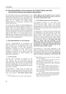 E/INCBIV. Recommendations to Governments, the United Nations and other relevant international and regional organizations 782. The Board monitors the implementation of the international drug control treaties by G