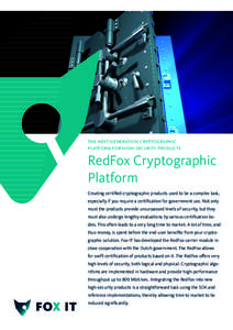 the next-generation cryptographic platform for high-security products RedFox Cryptographic Platform Creating certified cryptographic products used to be a complex task,