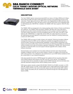 SEA RANCH CONNECT  CALIX 700GE-I INDOOR OPTICAL NETWORK TERMINALS DATA SHEET  PO Box 16