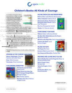 Children’s Books: All Kinds of Courage A common thread in these descriptions is that courage helps us meet challenges of all kinds. When children exhibit courage in school,