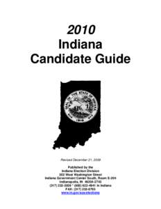2010 Indiana Candidate Guide Revised December 21, 2009 Published by the