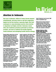 In Brief 2008 Series, No. 2 Abortion in Indonesia Each year in Indonesia, millions of women become pregnant unintentionally, and many choose to end their pregnancies,