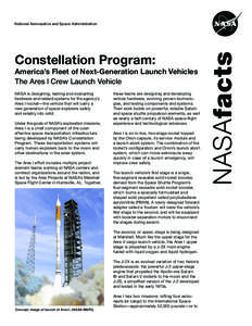 Constellation Program:  America’s Fleet of Next-Generation Launch Vehicles The Ares l Crew Launch Vehicle NASA is designing, testing and evaluating hardware and related systems for the agency’s