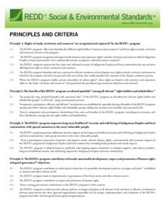 www.redd-standards.org  PRINCIPLES AND CRITERIA Principle 1: Rights to lands, territories and resources1 are recognized and respected2 by the REDD+ program 1.1
