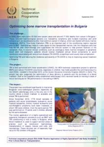 September[removed]Optimizing bone marrow transplantation in Bulgaria The challenge… In 2009, there were some[removed]new cancer cases and around[removed]deaths from cancer in Bulgaria.1 These included haematological cancer