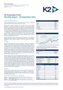 K2 Australian Fund Monthly Report - 30 September 2013 Australian Market Review The K2 Australian Absolute Return Fund returned 4.56% for the month of September while the All Ordinaries Accumulation Index returned 2.39%. 