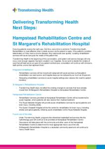 Delivering Transforming Health Next Steps: Hampstead Rehabilitation Centre and St Margaret’s Rehabilitation Hospital Ensuring patients receive the right care, first time, every time is central to Transforming Health. R