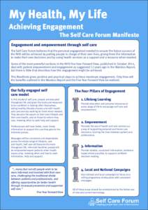 My Health, My Life Achieving Engagement The Self Care Forum Manifesto Engagement and empowerment through self care The Self Care Forum believes that the personal engagement needed to ensure the future success of the NHS 