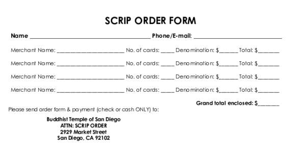 SCRIP ORDER FORM Name _________________________________________ Phone/E-mail: ______________________________ Merchant Name: _________________________ No. of cards: _____ Denomination: $_______ Total: $________ Merchant N