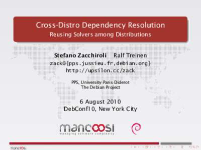 Cross-Distro Dependency Resolution Reusing Solvers among Distributions Stefano Zacchiroli  Ralf Treinen