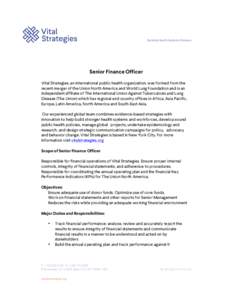 Senior Finance Officer Vital Strategies, an international public health organization, was formed from the recent merger of the Union North America and World Lung Foundation and is an independent affiliate of The Internat
