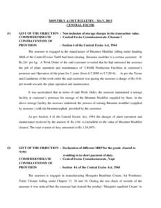 MONTHLY AUDIT BULLETIN – MAY, 2013 CENTRAL EXCISE (1) GIST OF THE OBJECTION : Non inclusion of storage charges in the transaction value. COMMISSIONERATE