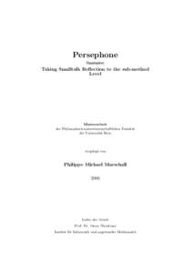 Persephone Taking Smalltalk Reflection to the sub-method Level Masterarbeit der Philosophisch-naturwissenschaftlichen Fakult¨at