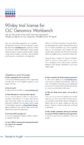 90-day trial license for CLC Genomics Workbench Are you the owner of an NGS benchtop sequencer? Would you like to try CLC Genomics Workbench for 90 days? Get your benchtop sequencer up to speed