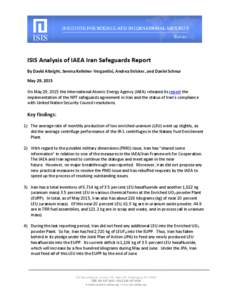 ISIS Analysis of IAEA Iran Safeguards Report By David Albright, Serena Kelleher-Vergantini, Andrea Stricker, and Daniel Schnur May 29, 2015 On May 29, 2015 the International Atomic Energy Agency (IAEA) released its repor
