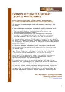 Registered Association Number A0044196B  ESSENTIAL CRITERIA FOR DESCRIBING A BODY AS AN OMBUDSMAN Policy statement endorsed in February 2010 by the Members of the Australian and New Zealand Ombudsman Association (ANZOA)