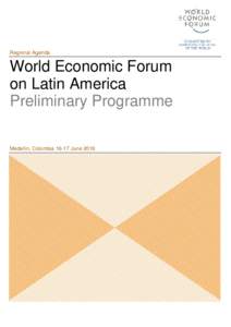 Regional Agenda  World Economic Forum on Latin America Preliminary Programme Medellin, ColombiaJune 2016