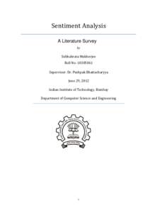 Sentiment	Analysis		 A Literature Survey by Subhabrata	Mukherjee	 Roll	No:	