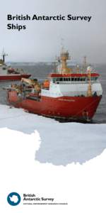 British Antarctic Survey Ships The Antarctic continent is one of the most isolated places on Earth, surrounded by the world’s roughest