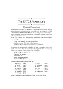 The EATCS Award 2013 Call for Nominations The European Association for Theoretical Computer Science (EATCS) annually honours a respected scientist from our community with the prestigious EATCS Distinguished Achievement A