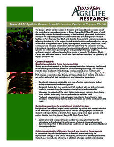 Texas A&M AgriLife Research and Extension Center at Corpus Christi The Corpus Christi Center, located in the semi-arid Coastal Bend, oversees one of the most diverse regional economies in Texas. Opened in 1974 on 50 acre