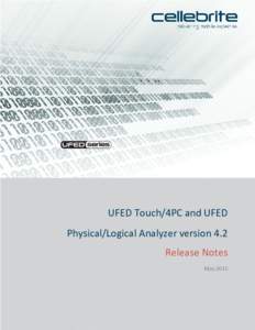 UFED Touch/4PC and UFED Physical/Logical Analyzer version 4.2 Release Notes May 2015  Contents