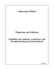 University of Malta  Plagiarism and Collusion Guidelines for students, academics, and Faculties/Institutes/Centres/School