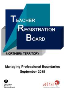 Managing Professional Boundaries September 2015 MANAGING PROFESSIONAL BOUNDARIES: GUIDELINES FOR TEACHERS Introduction