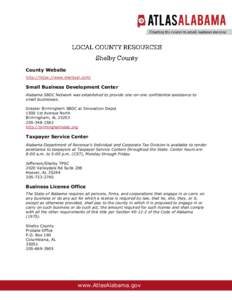 County Website http://https://www.shelbyal.com/ Small Business Development Center Alabama SBDC Network was established to provide one-on-one confidential assistance to small businesses.