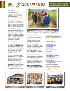 Bringing children together brings the country together. Our Story Grace Rwanda is a B.C. registered charity founded in Langley in 2009 by genocide