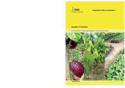 Independent Office of Evaluation  Republic of Indonesia C O U N T RY P R O G R A M M E E VA LUAT I O N  International Fund for Agricultural Development