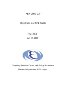 KEK GRID CA  Certificate and CRL Profile VerJun 11, 2009