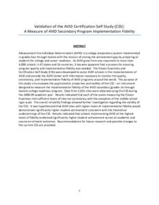 Validation of the AVID Certification Self Study (CSS): A Measure of AVID Secondary Program Implementation Fidelity ABSTRACT Advancement Via Individual Determination (AVID) is a college preparatory system implemented in g