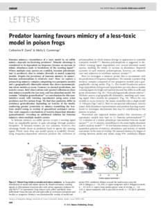 Vol 440|9 March 2006|doi:nature04297  LETTERS Predator learning favours mimicry of a less-toxic model in poison frogs Catherine R. Darst1 & Molly E. Cummings1