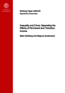 Working Paper 2005:20 Department of Economics Inequality and Crime: Separating the Effects of Permanent and Transitory Income