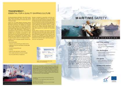 The Equasis database, established in May 2000, contains safety-related information about more thanvessels – the entire world fleet of merchant ships of over 100 gross tonnage. Arising from the Quality Shipping 