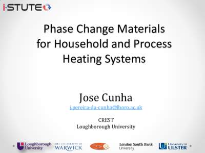 Phase Change Materials for Household and Process Heating Systems Jose Cunha  CREST